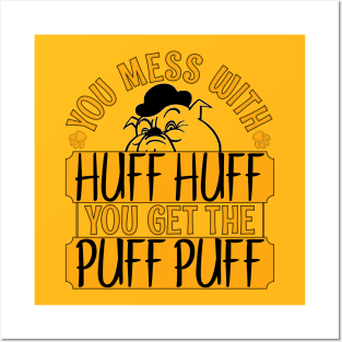 You Mess With Huff Huff You Get The Puff Puff Outfit Posters and Art